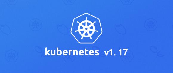 Kubernetes?v1.17正式發(fā)布，包含?22?項(xiàng)增強(qiáng)功能